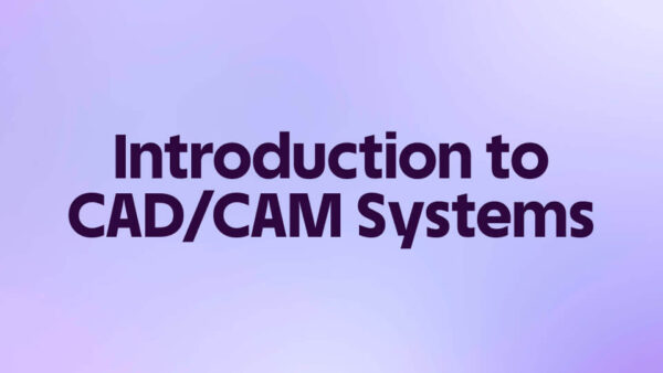 Introduction to CAD/CAM Systems